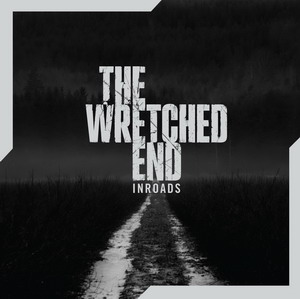thewretchedend_inroads