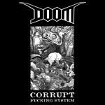 Doom Corrupt Fucking System 2014