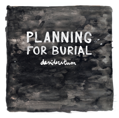 planning-for-burial-desideratum