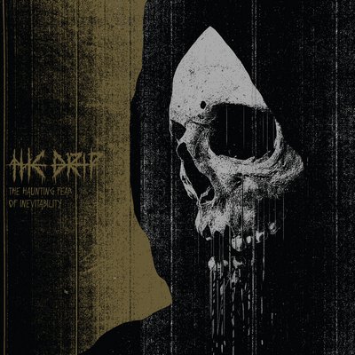 The Drip – The Haunting Fear of Inevitablity