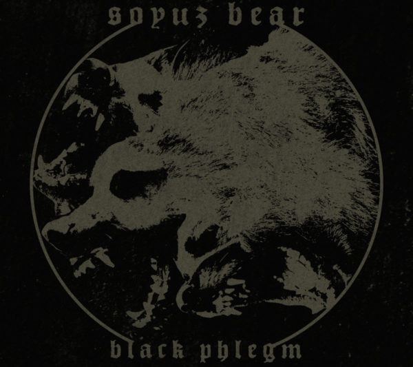 Soyuz bear – black phlegm