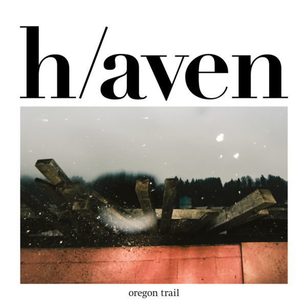 Oregon Trail – h_aven cover hires rgb (for web)