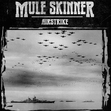 Mule SKinner – Airstrike