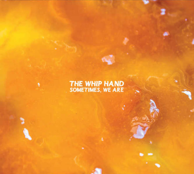 The Whip Hand – Sometimes, We Are