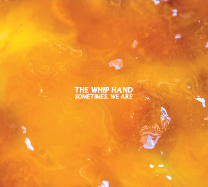 The Whip Hand – Sometimes, We Are
