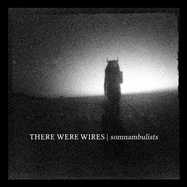 cover There Were Wires – Somnambulists