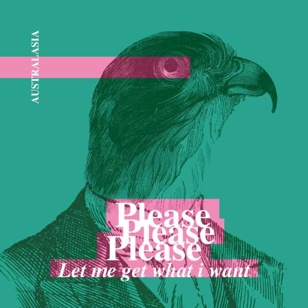 Australasia – Please please please let me get what i want
