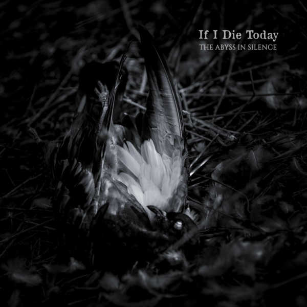 cover IF I DIE TODAY – The Abyss In Silence