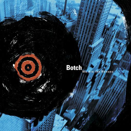 Botch – We Are The Romans