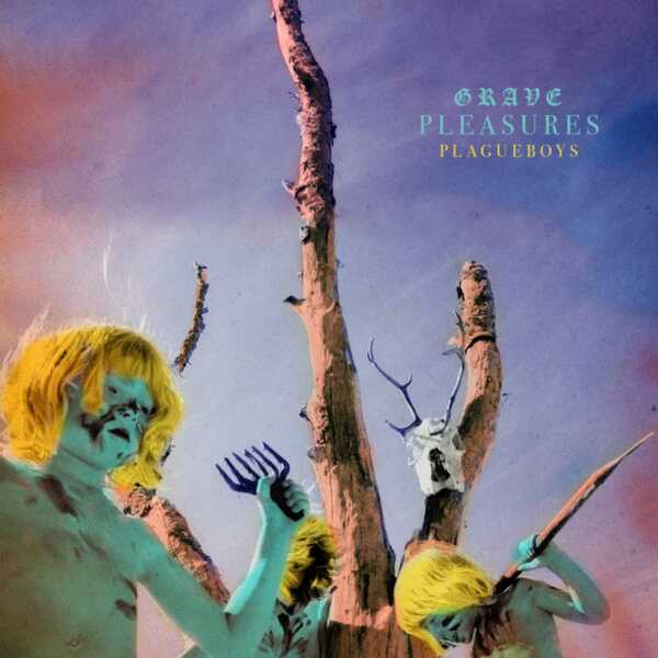 gravepleasureplagueboys