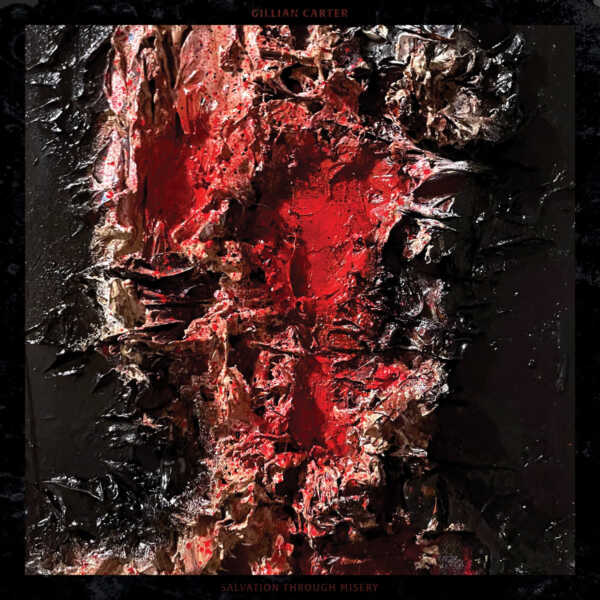 Gillian Carter – Salvation Through Misery