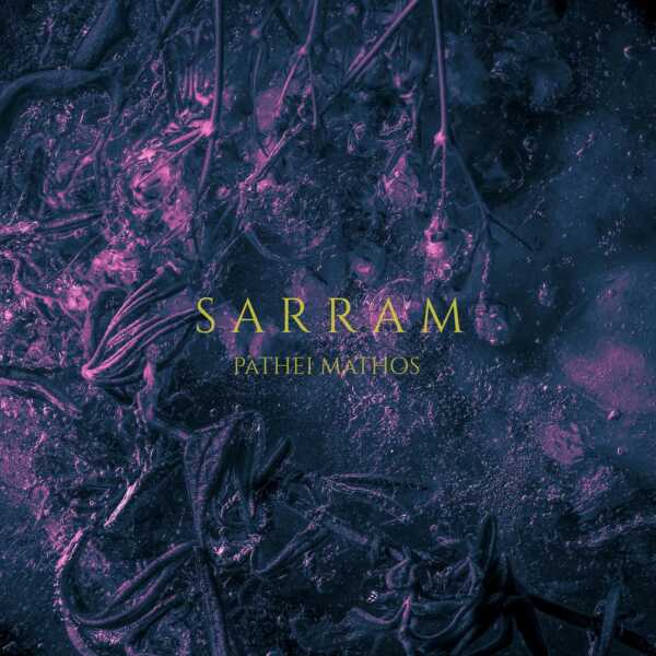S A R R A M – Pàthei Màthos artwork