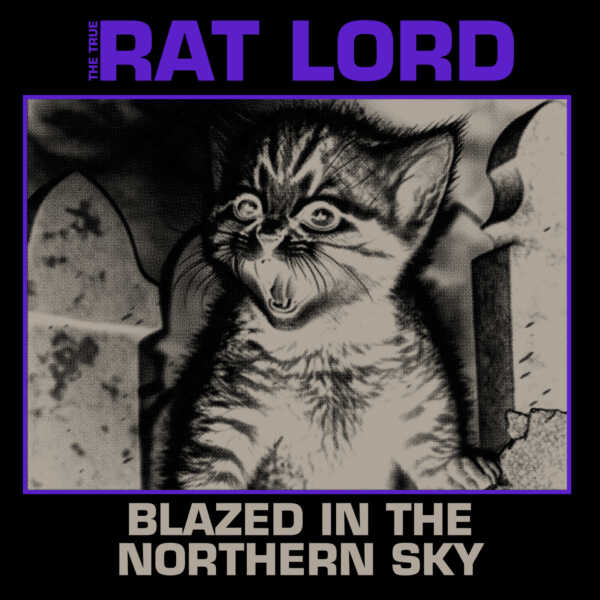 Rat-Lord-Blazed-in-the-Northern-Sky