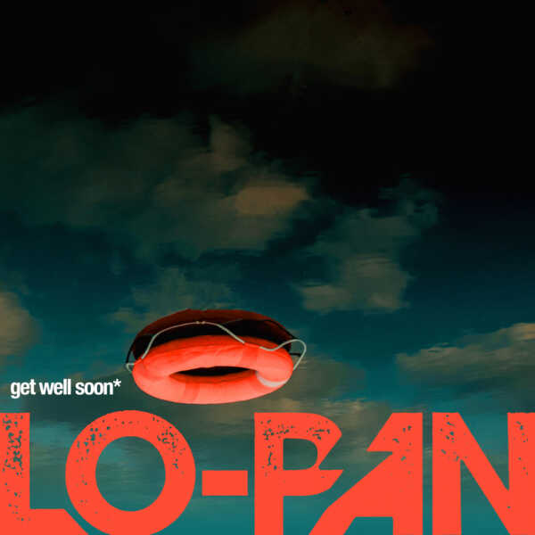 cover LO-PAN – Get Well Soon